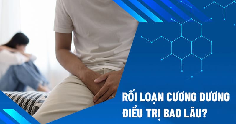Rối loạn cương dương điều trị bao lâu? Thời gian & yếu tố ảnh hưởng 2 Rối loạn cương dương điều trị bao lâu? Yếu tố ảnh hưởng đến thời gian hồi phục |thuoctotgiasi.com