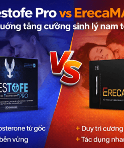 So sánh Testofe Pro và Ecaraman – Nên chọn loại nào để tăng cường sinh lý nam hiệu quả?