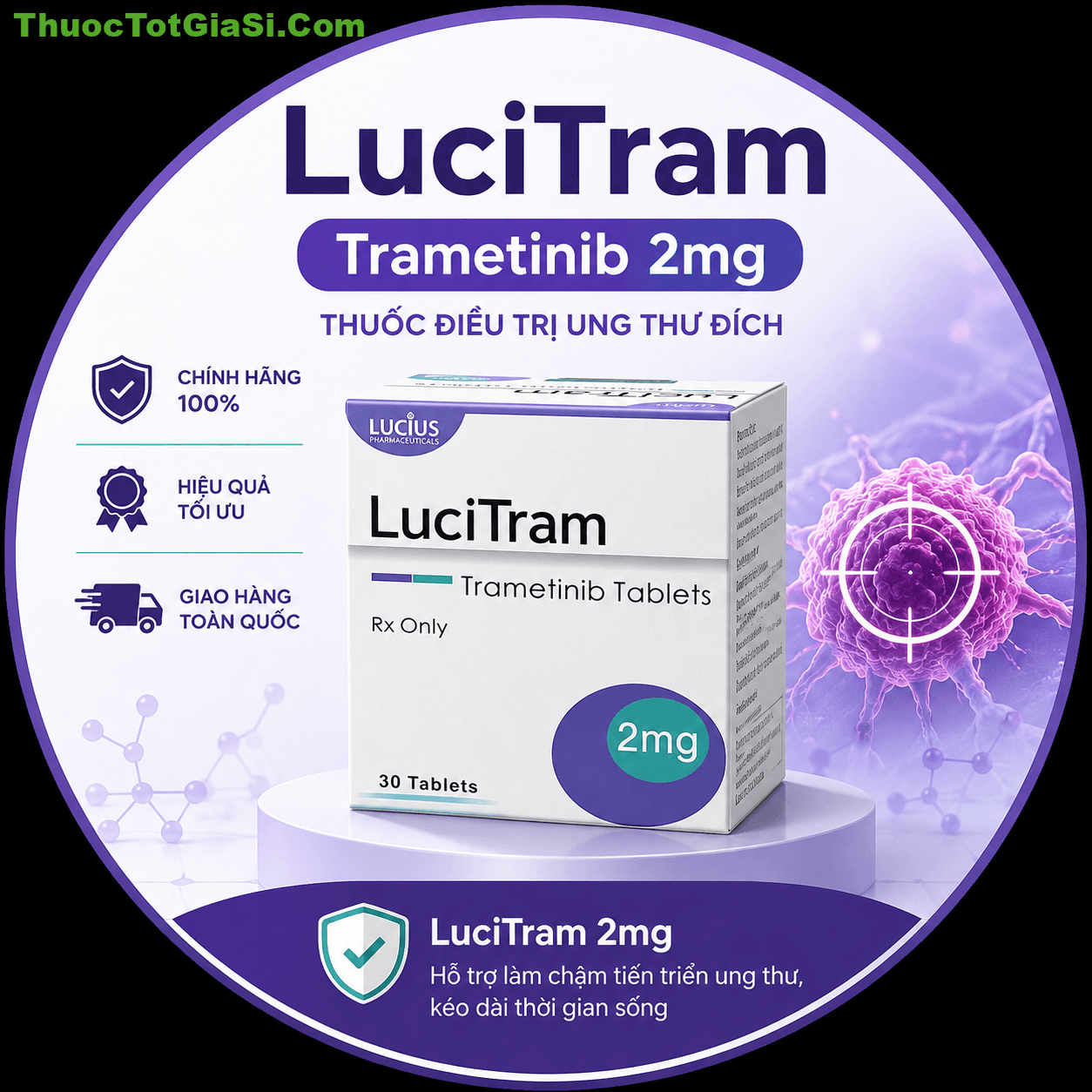 LuciTram 2mg (Trametinib) – Thuốc Điều Trị Ung Thư Chính Hãng Giá Tốt LuciTram 2mg (Trametinib) – Thuốc Điều Trị Ung Thư Chính Hãng Giá Tốt