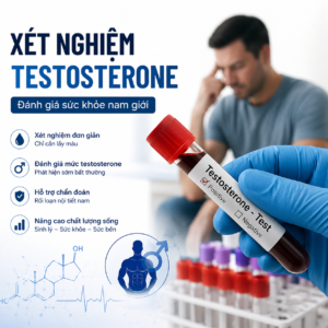 Xét nghiệm Testosterone: Khi nào cần làm, quy trình & kết quả